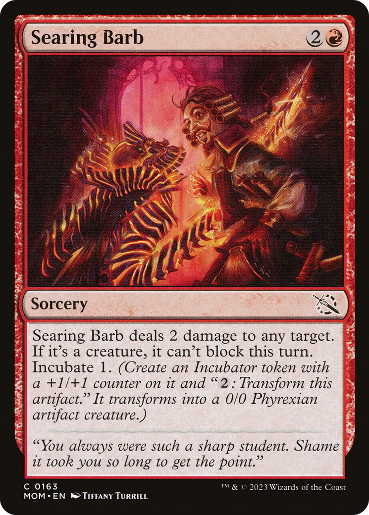 {C} Searing Barb [March of the Machine][MOM 163]