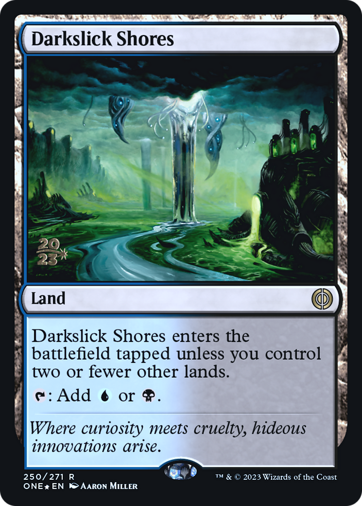{R} Darkslick Shores [Phyrexia: All Will Be One Prerelease Promos][PR ONE 250]
