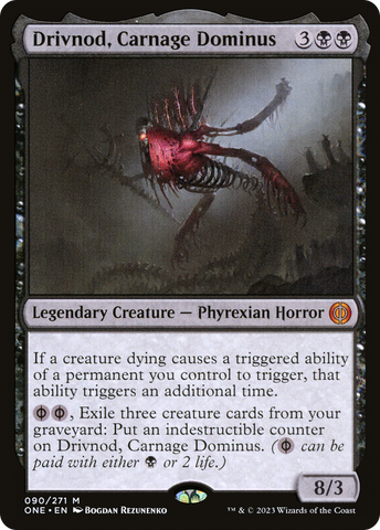 {R} Drivnod, Carnage Dominus [Phyrexia: All Will Be One][ONE 090]