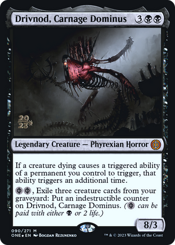 {R} Drivnod, Carnage Dominus [Phyrexia: All Will Be One Prerelease Promos][PR ONE 090]