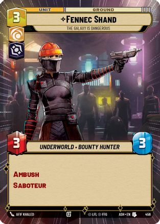 [SWU] Fennec Shand - The Galaxy Is Dangerous (Hyperspace) (456) - Ashes of the Empire