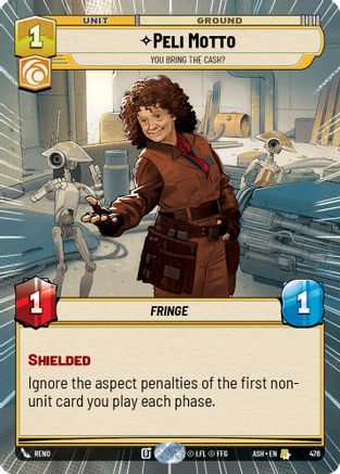 [SWU] Peli Motto - You Bring the Cash? (Hyperspace) (476) - Ashes of the Empire