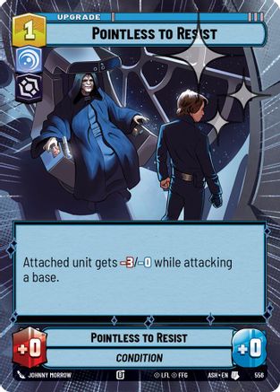 [SWU] Pointless to Resist (Hyperspace Foil) (556) - Ashes of the Empire Foil