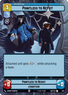 [SWU] Pointless to Resist (Hyperspace Foil) (556) - Ashes of the Empire Foil
