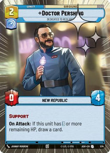 [SWU] Doctor Pershing - Dedicated to Research (Hyperspace Foil) (574) - Ashes of the Empire Foil