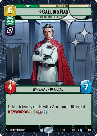 [SWU] Gallius Rax - Counselor to the Empire (Hyperspace Foil) (602) - Ashes of the Empire Foil
