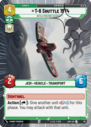 [SWU] T-6 Shuttle 1974 - With a Mentor's Dedication (Hyperspace Foil) (611) - Ashes of the Empire Foil