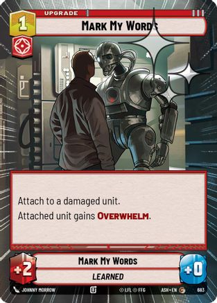 [SWU] Mark My Words (Hyperspace Foil) (683) - Ashes of the Empire Foil