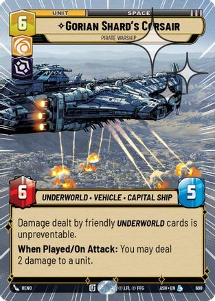 [SWU] Gorian Shard's Corsair - Pirate Warship (Hyperspace Foil) (698) - Ashes of the Empire Foil