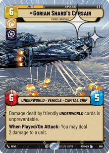 [SWU] Gorian Shard's Corsair - Pirate Warship (Hyperspace Foil) (698) - Ashes of the Empire Foil