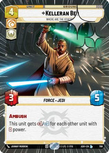 [SWU] Kelleran Beq - Where are the Others? (Hyperspace Foil) (708) - Ashes of the Empire Foil