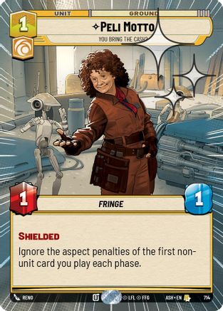 [SWU] Peli Motto - You Bring the Cash? (Hyperspace Foil) (714) - Ashes of the Empire Foil