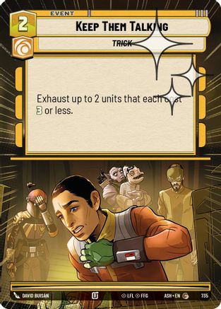 [SWU] Keep Them Talking (Hyperspace Foil) (735) - Ashes of the Empire Foil