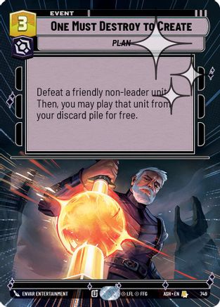 [SWU] One Must Destroy to Create (Hyperspace Foil) (749) - Ashes of the Empire Foil