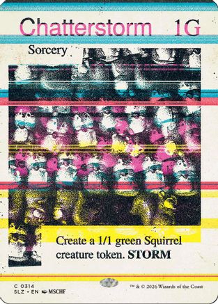 {C} Chatterstorm (0314) [Secret Lair x MSCHF The Zeta Set] [SLZ 314]