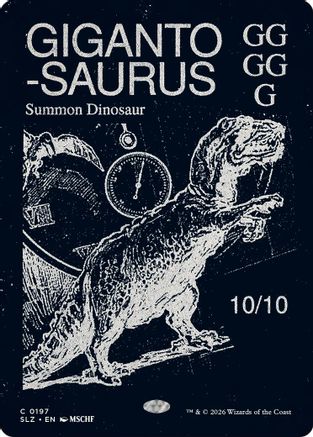 {C} Gigantosaurus (0197) [Secret Lair x MSCHF The Zeta Set] [SLZ 197]