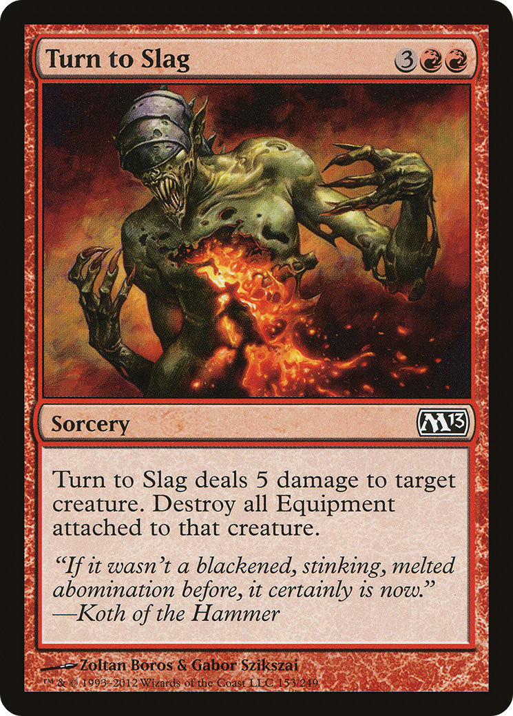 {C} Turn to Slag [Magic 2013][M13 153]