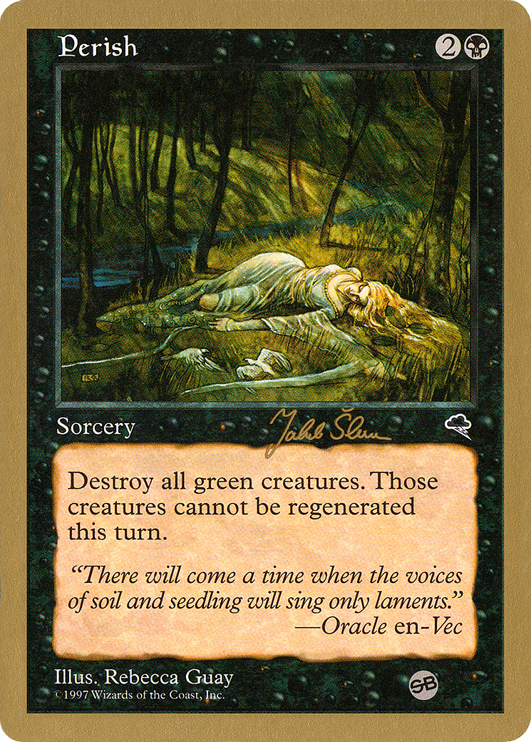 {C} Perish (Jakub Slemr) (SB) [World Championship Decks 1999][GB WC99 JS147SB]