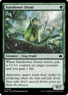{@C} Sunshower Druid [BLB 195]