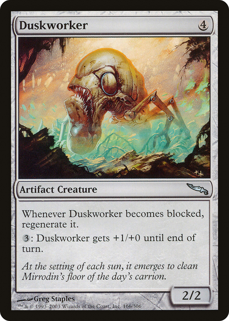 {C} Duskworker [Mirrodin][MRD 166]