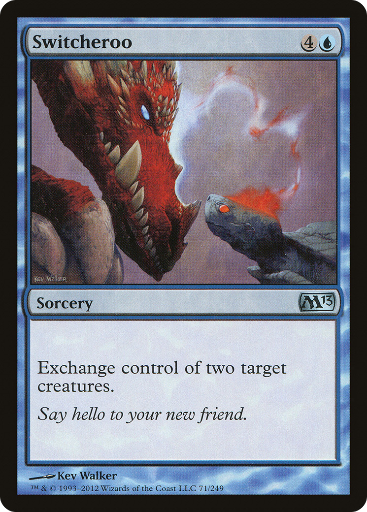{C} Switcheroo [Magic 2013][M13 071]