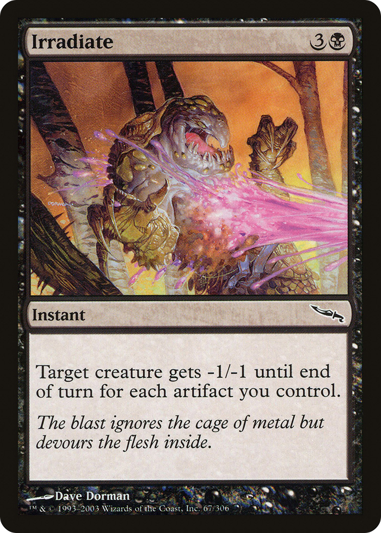 {C} Irradiate [Mirrodin][MRD 067]