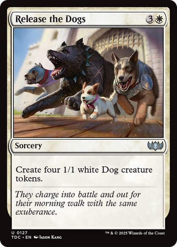 {C} Release the Dogs [Tarkir: Dragonstorm Commander][TDC 127]
