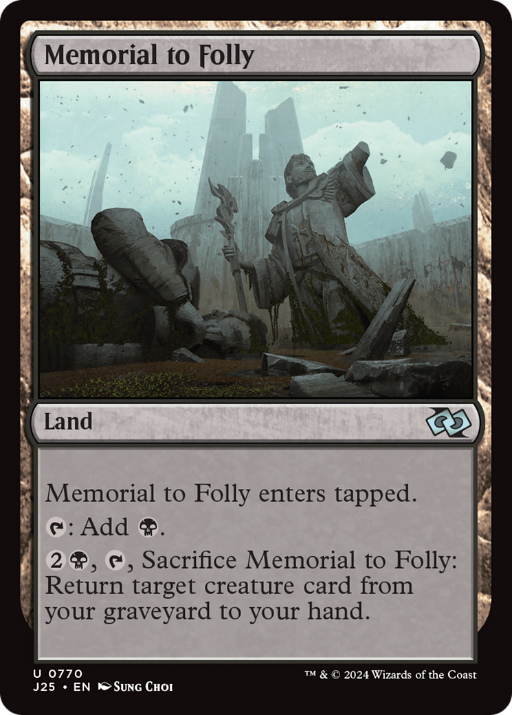 {C} Memorial to Folly [Foundations Jumpstart][J25 770]