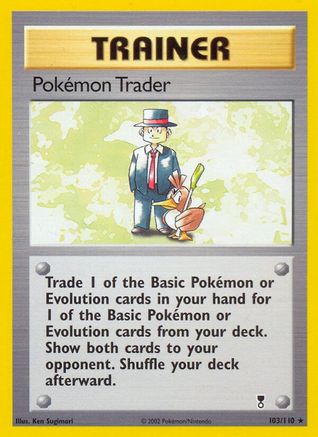 [PKM] Pokemon Trader (103/110) [Legendary Collection]