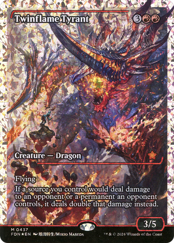 {@R} Twinflame Tyrant (Fracture Foil) [Foundations][FDN 437]