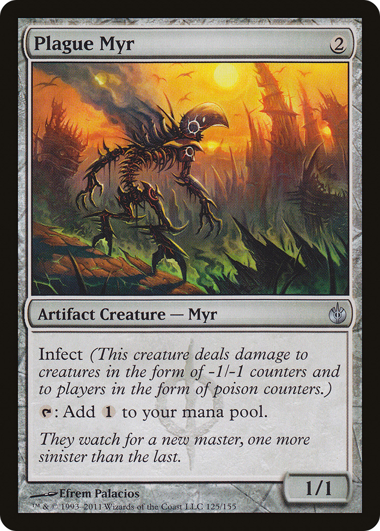 {C} Plague Myr [Mirrodin Besieged][MBS 125]