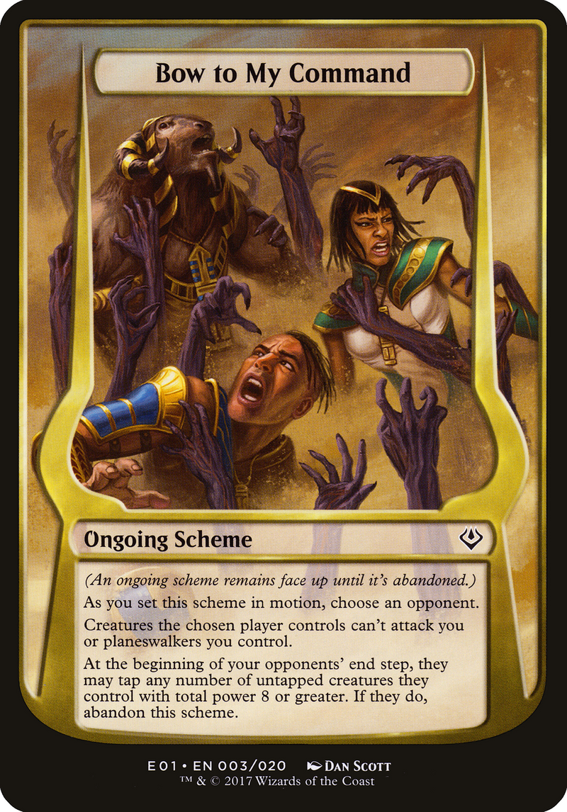 {O} Bow to My Command (Schemes) [Archenemy: Nicol Bolas Schemes][OVR E01 003]