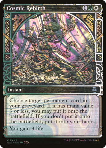 {C} Cosmic Rebirth (Showcase Halo Foil) [March of the Machine: The Aftermath][MAT 208]