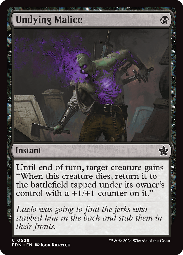 {@C} Undying Malice [Foundations][FDN 528]