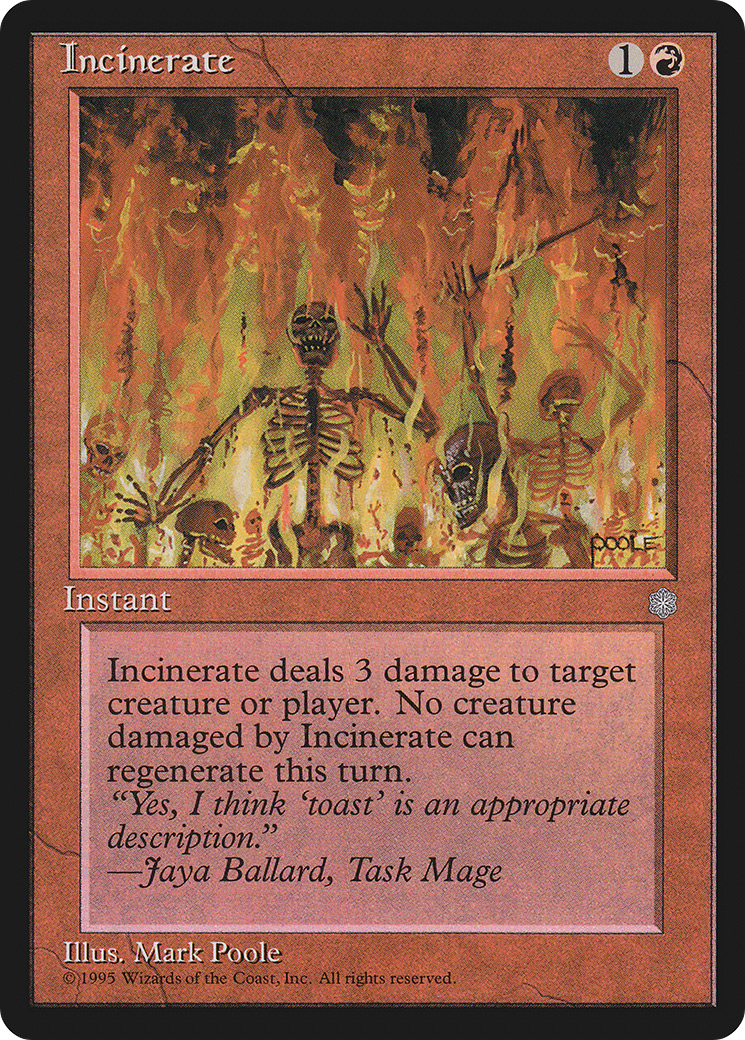 {C} Incinerate [Ice Age][ICE 194]