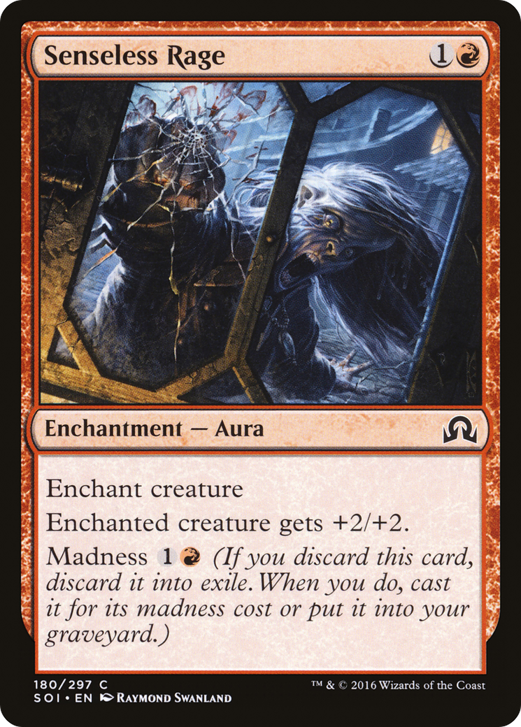 {C} Senseless Rage [Shadows over Innistrad][SOI 180]