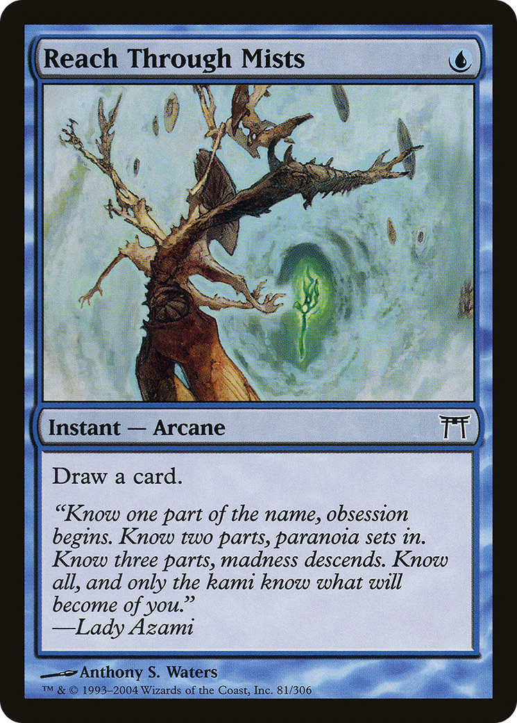 {C} Reach Through Mists [Champions of Kamigawa][CHK 081]