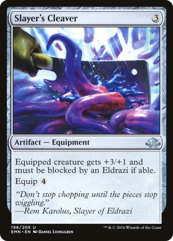{C} Slayer's Cleaver [Eldritch Moon][EMN 198]