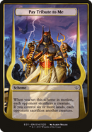 {O} Pay Tribute to Me (Schemes) [Archenemy: Nicol Bolas Schemes][OVR E01 014]
