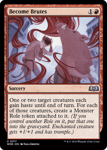 {@C} Become Brutes [Wilds of Eldraine][WOE 317]