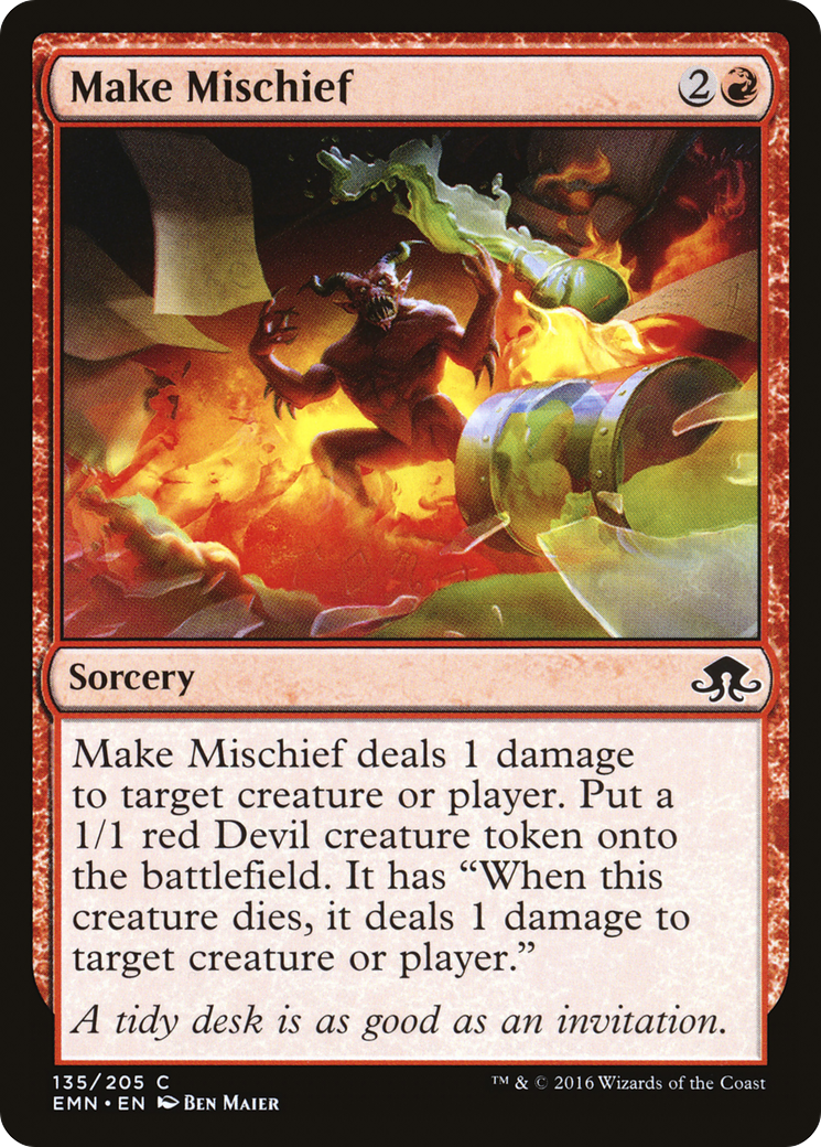 {C} Make Mischief [Eldritch Moon][EMN 135]