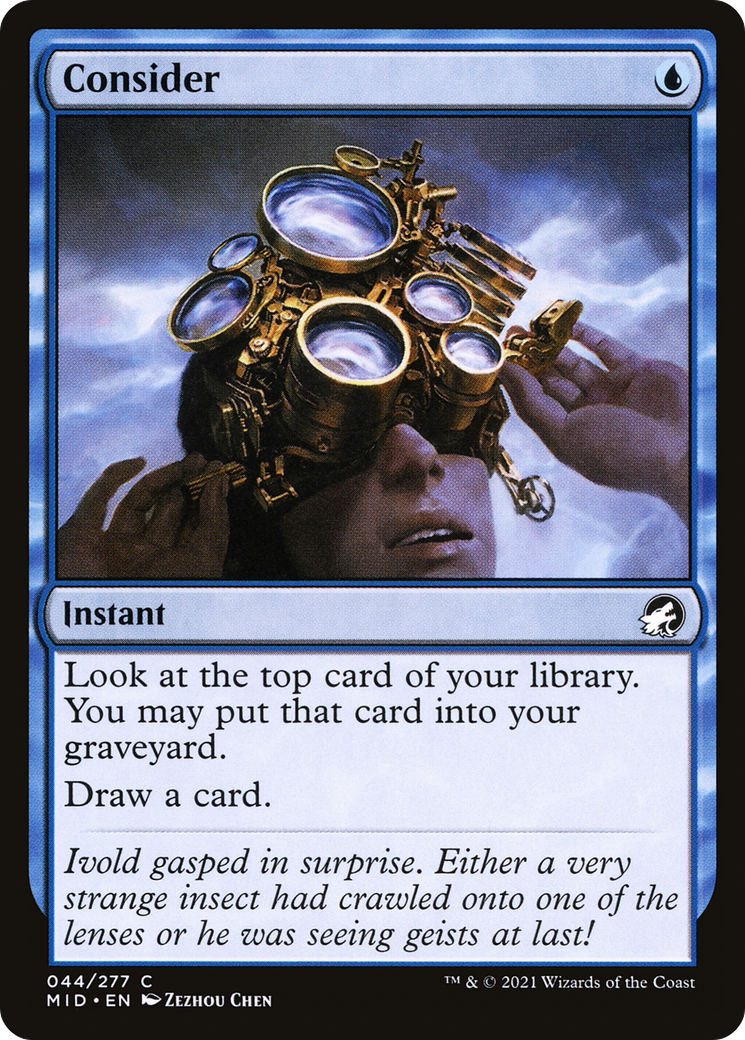 {C} Consider [Innistrad: Midnight Hunt][MID 044]