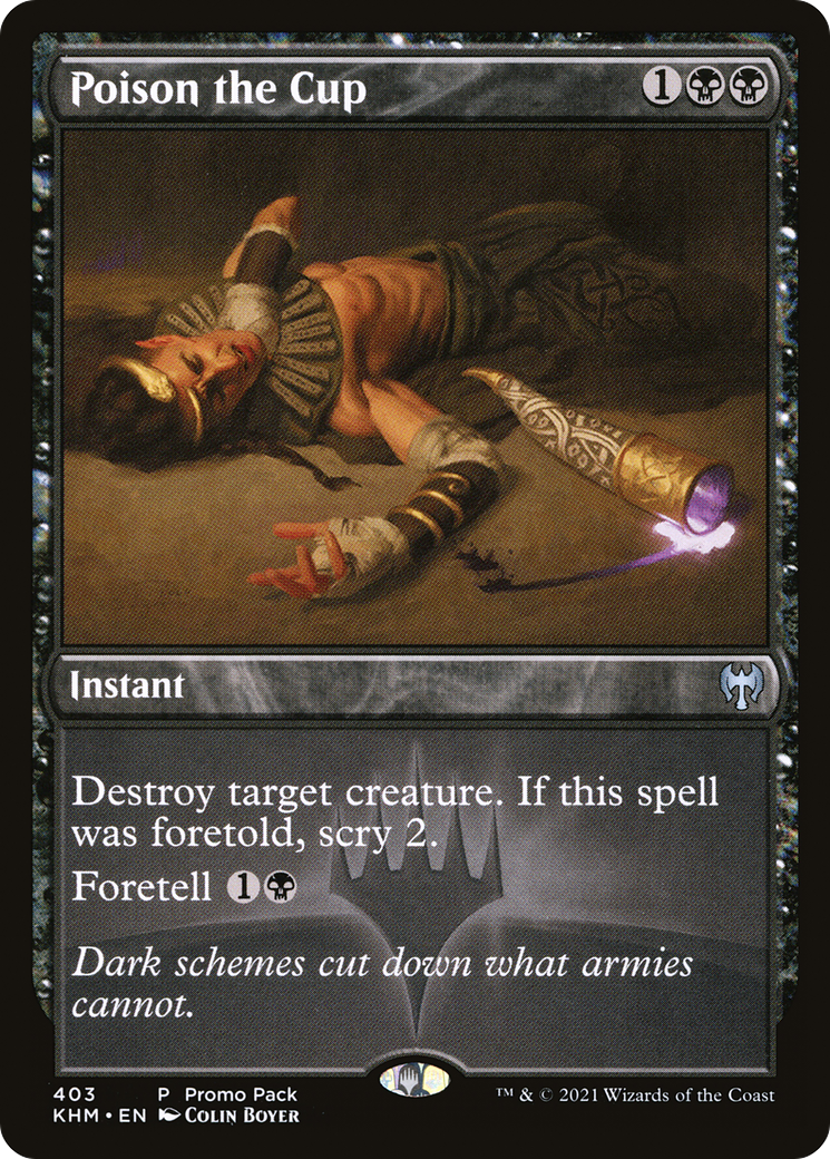 {C} Poison the Cup (Promo Pack) [Kaldheim Promos][PP KHM 403]