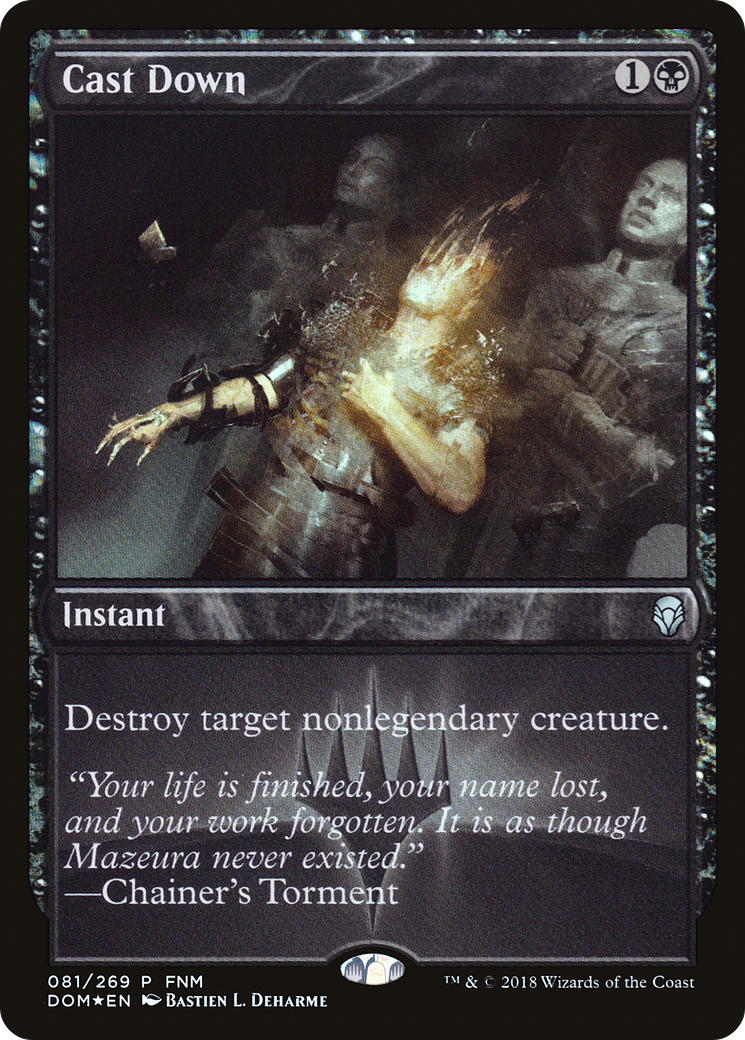 {C} Cast Down (FNM) [Dominaria Promos][PA DOM 081]