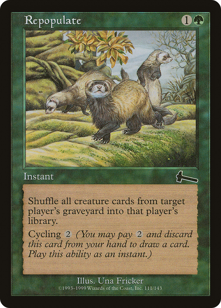 {C} Repopulate [Urza's Legacy][ULG 111]