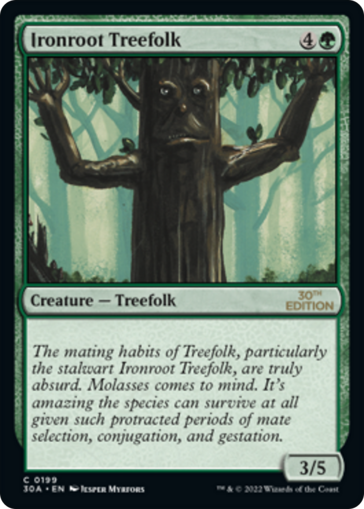 {C} Ironroot Treefolk [30th Anniversary Edition][30A 199]