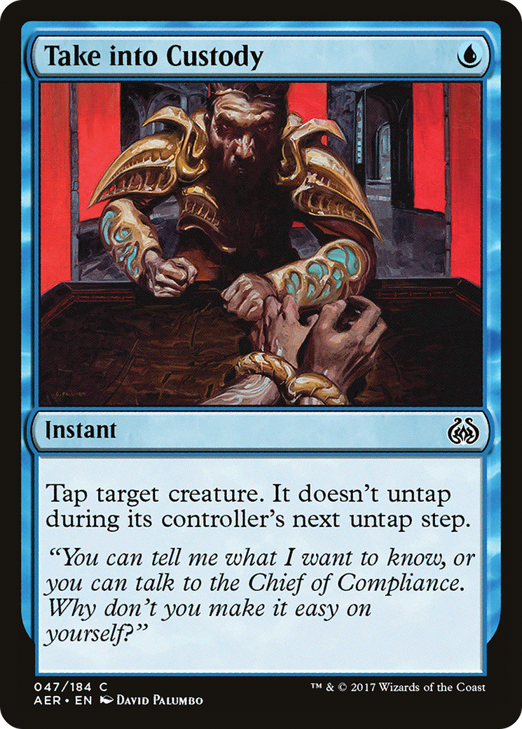 {C} Take into Custody [Aether Revolt][AER 047]