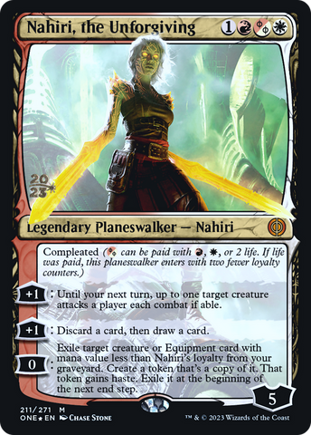 {R} Nahiri, the Unforgiving [Phyrexia: All Will Be One Prerelease Promos][PR ONE 211]
