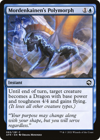 {C} Mordenkainen's Polymorph [Dungeons & Dragons: Adventures in the Forgotten Realms][AFR 065]