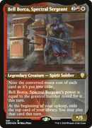 {R} Bell Borca, Spectral Sergeant (Etched) [Commander Legends][CMR 591]